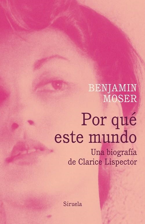 Por qué este mundo. Una biografía de Clarice Lispector | 9788417041519 | Moser, Benjamin | Llibres.cat | Llibreria online en català | La Impossible Llibreters Barcelona