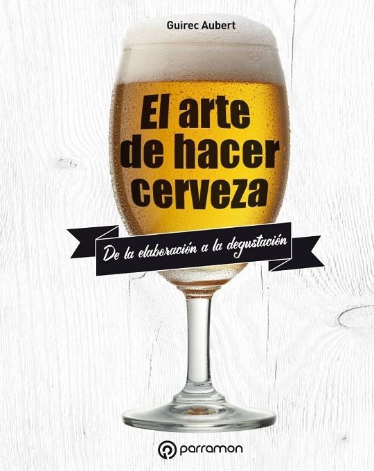 EL ARTE DE HACER CERVEZA | 9788434211827 | Aubert, Guirec | Llibres.cat | Llibreria online en català | La Impossible Llibreters Barcelona