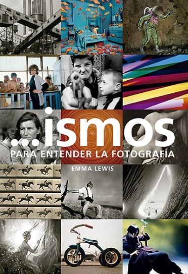 ...ismos. Para entender la fotografía | 9788416714513 | Lewis, Emma | Llibres.cat | Llibreria online en català | La Impossible Llibreters Barcelona