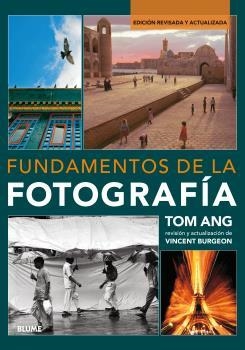 Fundamentos de la fotografía (2017) | 9788416965182 | Ang, Tom/Burgeon, Vincent | Llibres.cat | Llibreria online en català | La Impossible Llibreters Barcelona