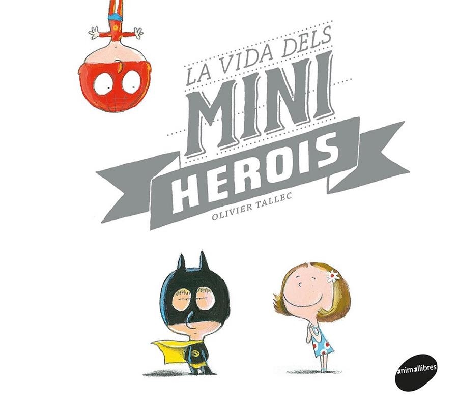 La vida dels miniherois | 9788416844449 | Tallec, Olivier | Llibres.cat | Llibreria online en català | La Impossible Llibreters Barcelona