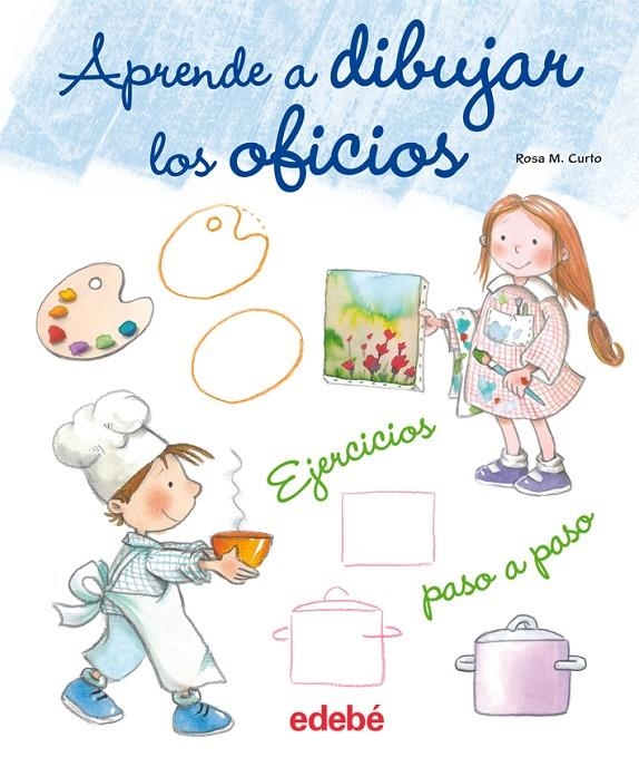 Aprende a dibujar los oficios | 9788468307855 | Curto Milà, Rosa María | Llibres.cat | Llibreria online en català | La Impossible Llibreters Barcelona