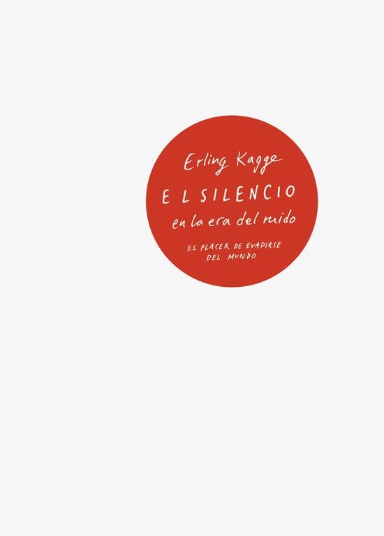 El silencio en la era del ruido | 9788430618736 | Erling Kagge | Llibres.cat | Llibreria online en català | La Impossible Llibreters Barcelona