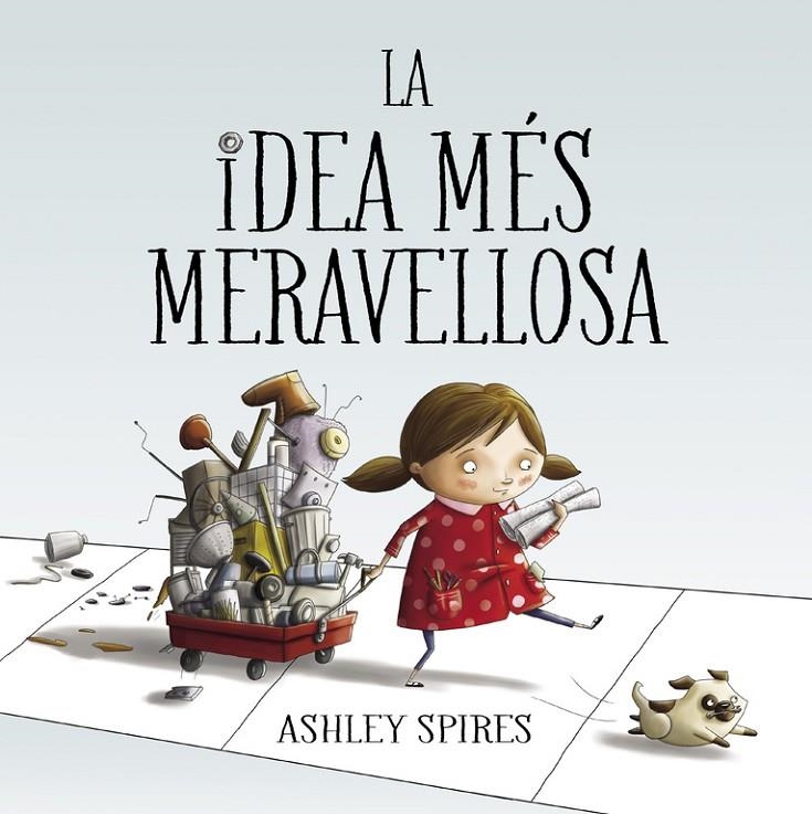 La idea més meravellosa | 9788448848767 | Ashley Spires | Llibres.cat | Llibreria online en català | La Impossible Llibreters Barcelona