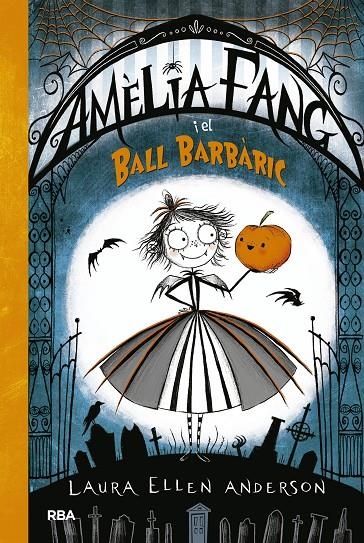 Amèlia Fang y el ball barbàric (català) | 9788427212602 | ANDERSON , LAURA ELLEN | Llibres.cat | Llibreria online en català | La Impossible Llibreters Barcelona