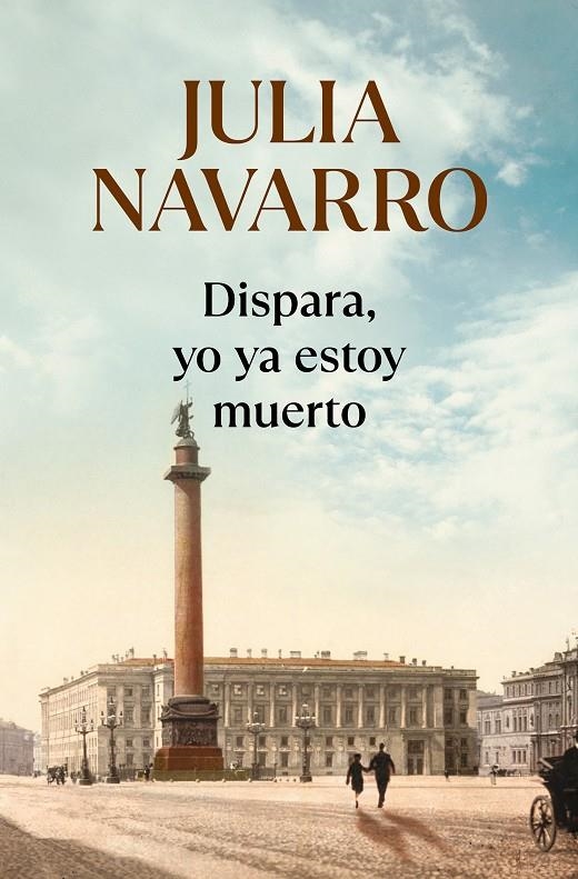 Dispara, yo ya estoy muerto | 9788466333719 | Julia Navarro | Llibres.cat | Llibreria online en català | La Impossible Llibreters Barcelona