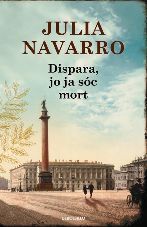 Dispara, jo ja sóc mort | 9788490625781 | Julia Navarro | Llibres.cat | Llibreria online en català | La Impossible Llibreters Barcelona