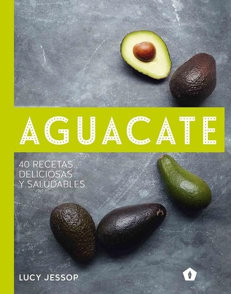 Aguacate | 9788416407262 | Jessop, Lucy | Llibres.cat | Llibreria online en català | La Impossible Llibreters Barcelona