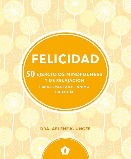 FELICIDAD | 9788416407330 | Unger, Arlene K. | Llibres.cat | Llibreria online en català | La Impossible Llibreters Barcelona