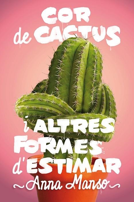  COR DE CACTUS IALTRES FORMES D' | 9788466143578 | Manso Munné, Anna | Llibres.cat | Llibreria online en català | La Impossible Llibreters Barcelona