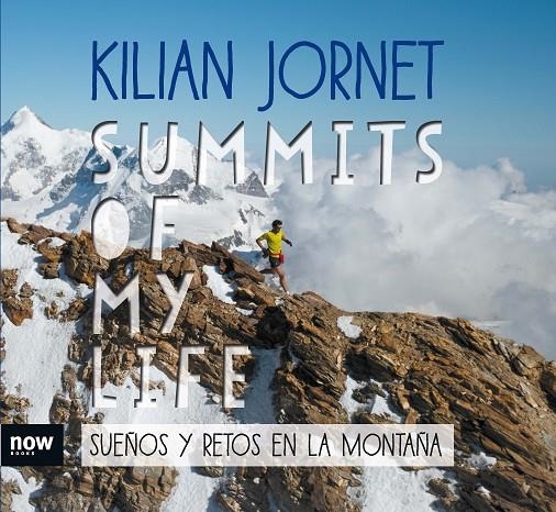 Summits of my life. Sueños y retos en la montaña | 9788416245581 | Jornet i Burgada, Kilian | Llibres.cat | Llibreria online en català | La Impossible Llibreters Barcelona