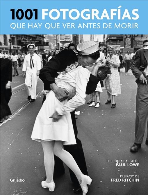 1001 fotografías que hay que ver antes de morir | 9788416895298 | Paul Lowe | Llibres.cat | Llibreria online en català | La Impossible Llibreters Barcelona