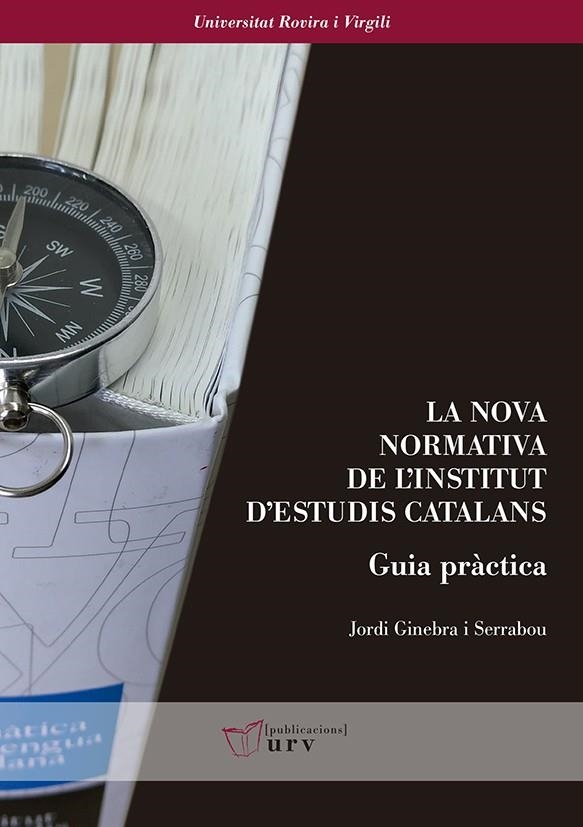 La nova normativa de l'Institut d'Estudis Catalans. Guia pràctica | 9788484246121 | Ginebra i Serrabou, Jordi | Llibres.cat | Llibreria online en català | La Impossible Llibreters Barcelona