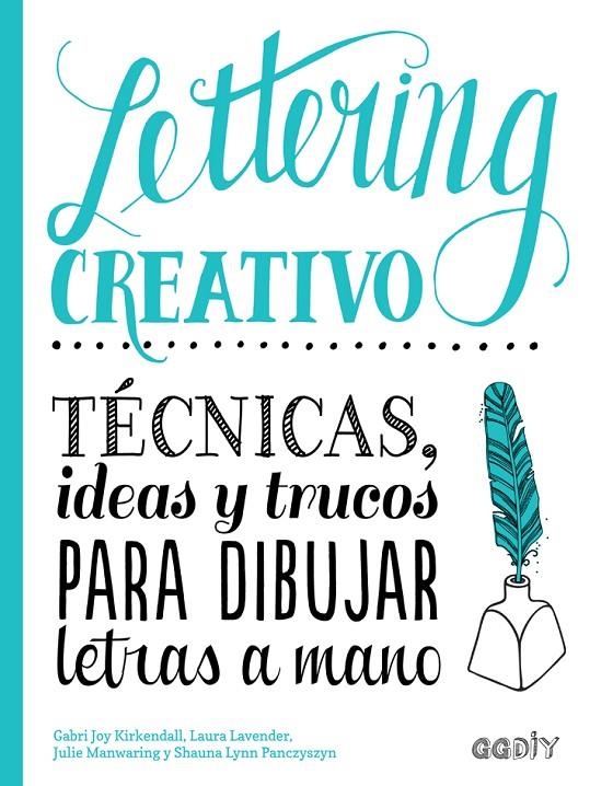 Lettering creativo | 9788425230714 | Kirkendall, Gabri Joy/Manwaring, Julie/Lavender, Laura/Panczyszyn, Shauna Lynn | Llibres.cat | Llibreria online en català | La Impossible Llibreters Barcelona