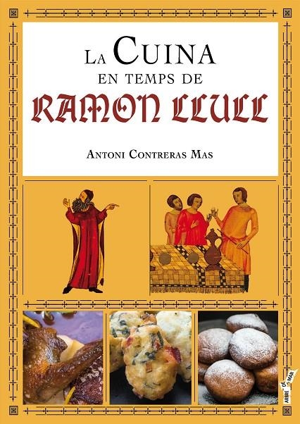 La cuina en temps de Ramon Llull | 9788417113001 | Contreras Mas, Antoni | Llibres.cat | Llibreria online en català | La Impossible Llibreters Barcelona