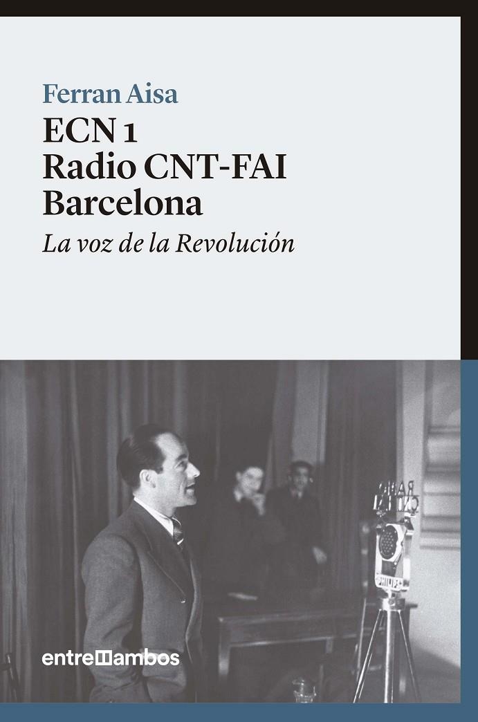 ECN 1 Radio CNT-FAI Barcelona | 9788416379088 | Aisa i Pàmpols, Ferran | Llibres.cat | Llibreria online en català | La Impossible Llibreters Barcelona