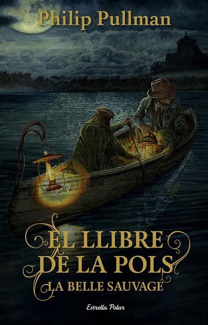 El Llibre de la Pols. La Belle Sauvage | 9788491374152 | Pullman, Philip | Llibres.cat | Llibreria online en català | La Impossible Llibreters Barcelona