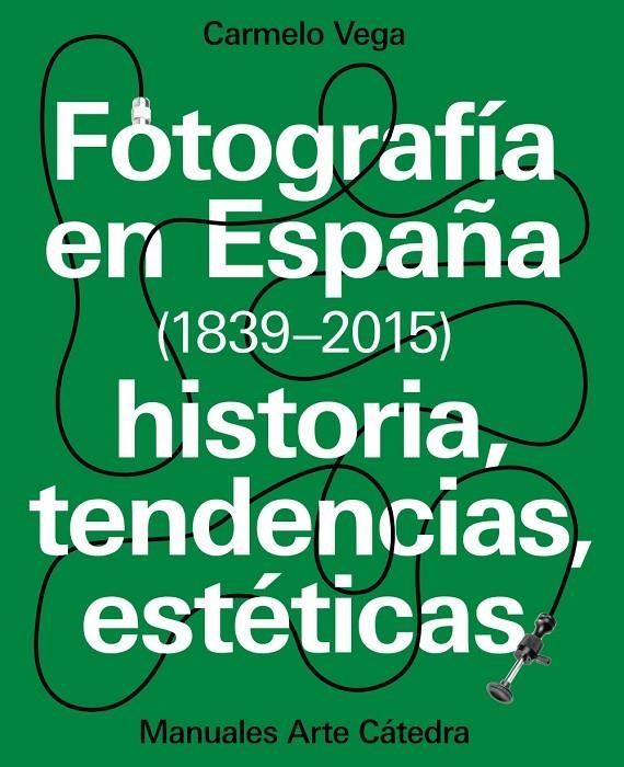 Fotografía en España (1839-2015) | 9788437637440 | Vega, Carmelo | Llibres.cat | Llibreria online en català | La Impossible Llibreters Barcelona