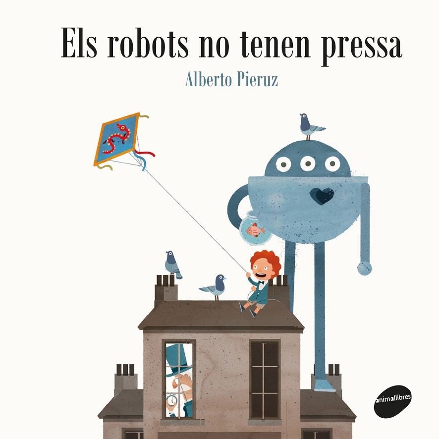 Els robots no tenen pressa | 9788416844432 | Pieruz Quintana, Alberto | Llibres.cat | Llibreria online en català | La Impossible Llibreters Barcelona