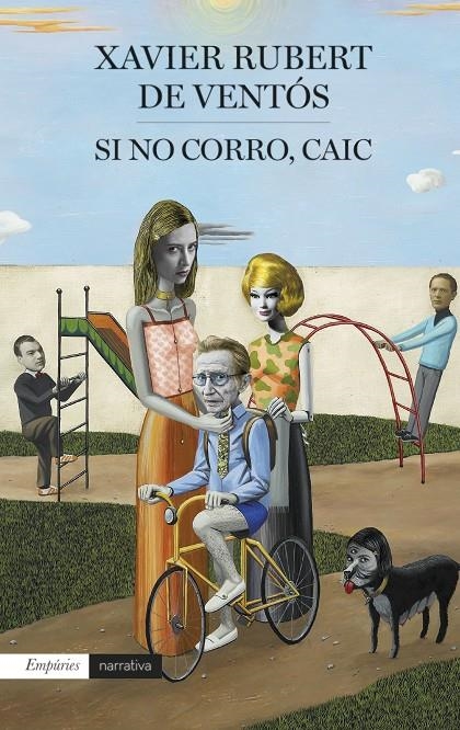 Si no corro, caic | 9788417016241 | Rubert de Ventós, Xavier | Llibres.cat | Llibreria online en català | La Impossible Llibreters Barcelona