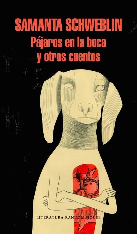 Pájaros en la boca y otros cuentos | 9788439733652 | Samanta Schweblin | Llibres.cat | Llibreria online en català | La Impossible Llibreters Barcelona