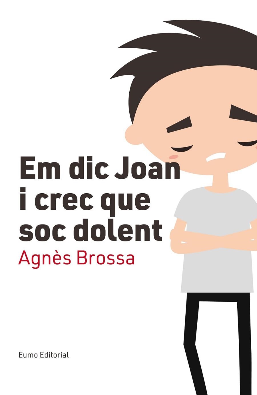 Em dic Joan i crec que soc dolent | 9788497666107 | Brossa Marí, Agnès | Llibres.cat | Llibreria online en català | La Impossible Llibreters Barcelona