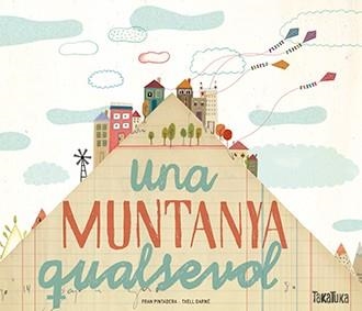 Una muntanya qualsevol | 9788416003952 | Pintadera, Fran | Llibres.cat | Llibreria online en català | La Impossible Llibreters Barcelona