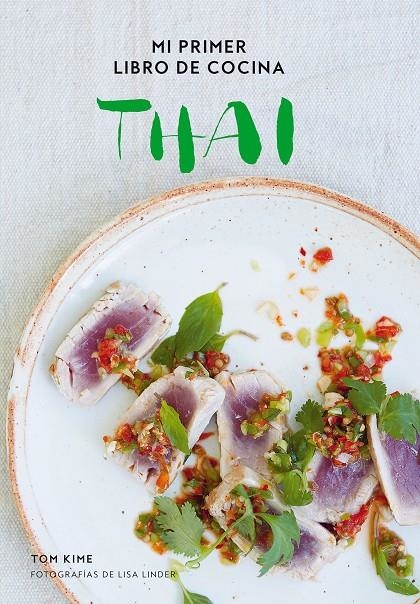 Mi primer libro de cocina thai | 9788416890293 | Kime, Tom/Linder, Lisa | Llibres.cat | Llibreria online en català | La Impossible Llibreters Barcelona