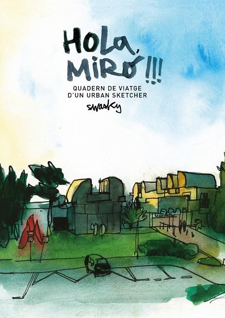 Hola, Miró!!! Quadern de viatge/ urban sketcher | 9788425229701 | Martínez Escámez, Víctor | Llibres.cat | Llibreria online en català | La Impossible Llibreters Barcelona