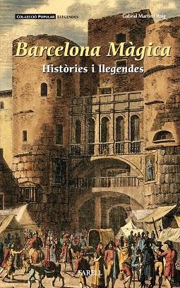 Barcelona màgica. Històries i llegendes | 9788492811960 | Martin Roig, Gabriel | Llibres.cat | Llibreria online en català | La Impossible Llibreters Barcelona