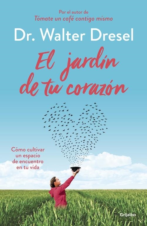 El jardín de tu corazón | 9788425355738 | Dr. Walter Dresel | Llibres.cat | Llibreria online en català | La Impossible Llibreters Barcelona