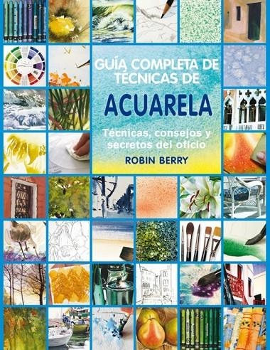 Guía completa de técnicas de acuarela | 9788415053187 | Berry, Robin | Llibres.cat | Llibreria online en català | La Impossible Llibreters Barcelona