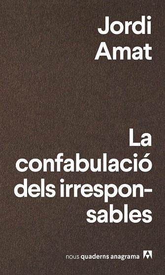 LA CONFABULACIÓ DELS IRRESPONSABLES | 9788433916174 | Amat, Jordi | Llibres.cat | Llibreria online en català | La Impossible Llibreters Barcelona