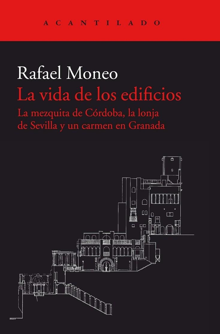 La vida de los edificios. La mezquita de Córdoba, la lonja de Sevilla y un carmen en Granada | 9788416748617 | Moneo Vallés, Rafael | Llibres.cat | Llibreria online en català | La Impossible Llibreters Barcelona