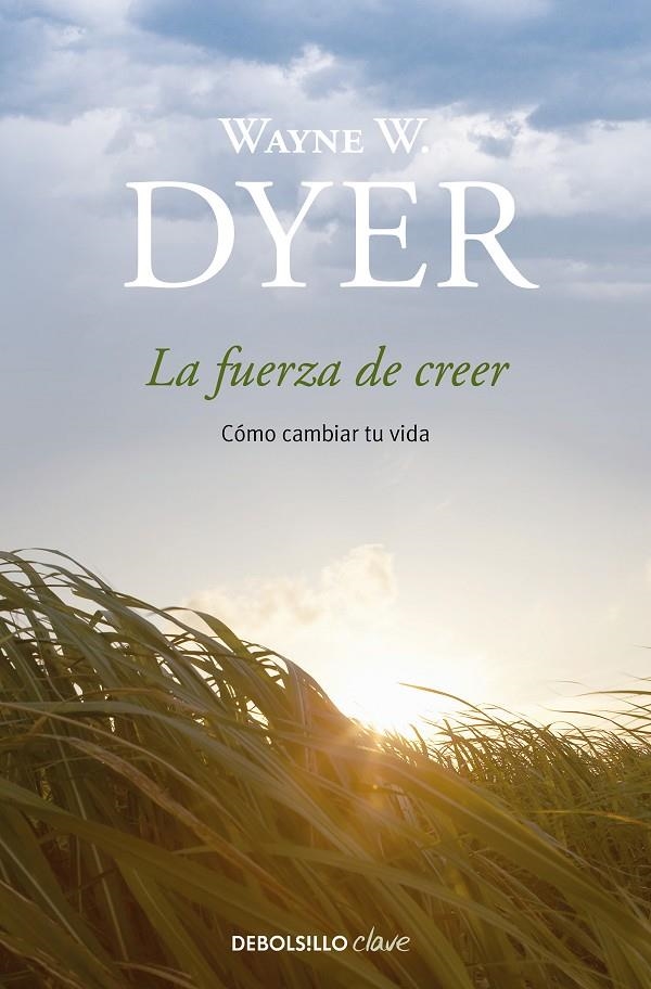 La fuerza de creer | 9788499083995 | Wayne W. Dyer | Llibres.cat | Llibreria online en català | La Impossible Llibreters Barcelona