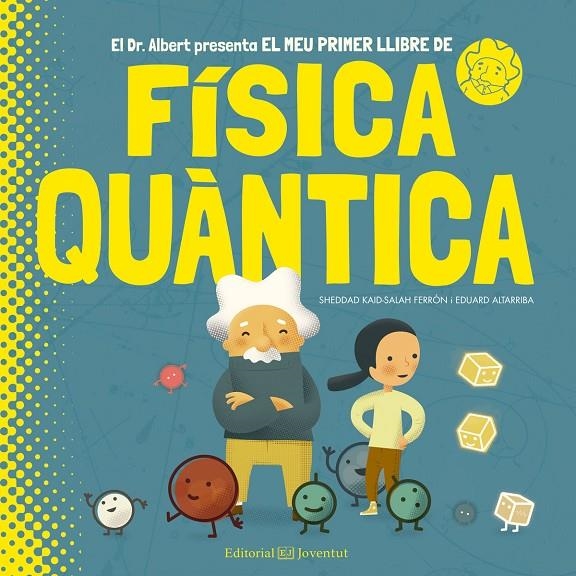 El meu primer llibre de Física Quàntica | 9788426144799 | Kaid-Salah Ferrón, Sheddad | Llibres.cat | Llibreria online en català | La Impossible Llibreters Barcelona