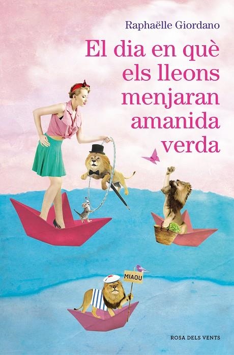 El dia en què els lleons menjaran amanida verda | 9788416930289 | Giordano, Raphäelle | Llibres.cat | Llibreria online en català | La Impossible Llibreters Barcelona