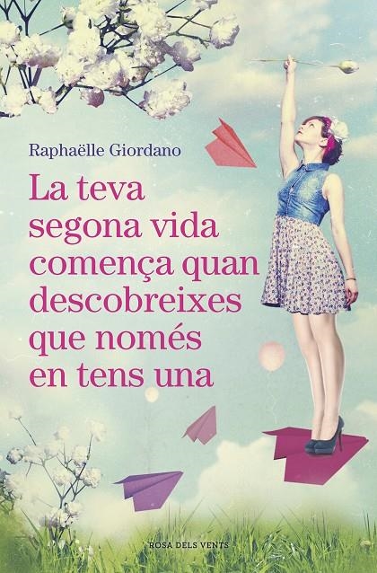 La teva segona vida comença quan t'adones que només en tens una | 9788416930548 | Giordano, Raphäelle | Llibres.cat | Llibreria online en català | La Impossible Llibreters Barcelona