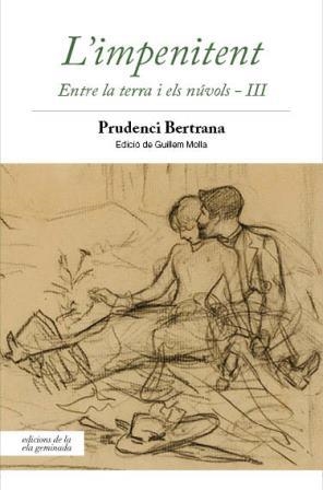 L'IMPENITENT - ENTRE LA TERRA I ELS NÚVOLS - III | 9788494732270 | Bertrana, Prudenci | Llibres.cat | Llibreria online en català | La Impossible Llibreters Barcelona