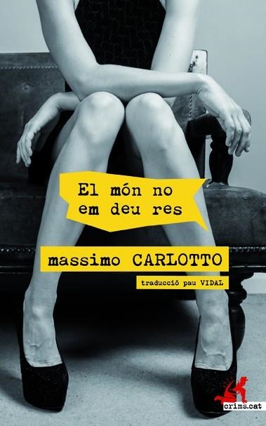 El món no em deu res | 9788417077303 | Carlotto, Massimo | Llibres.cat | Llibreria online en català | La Impossible Llibreters Barcelona