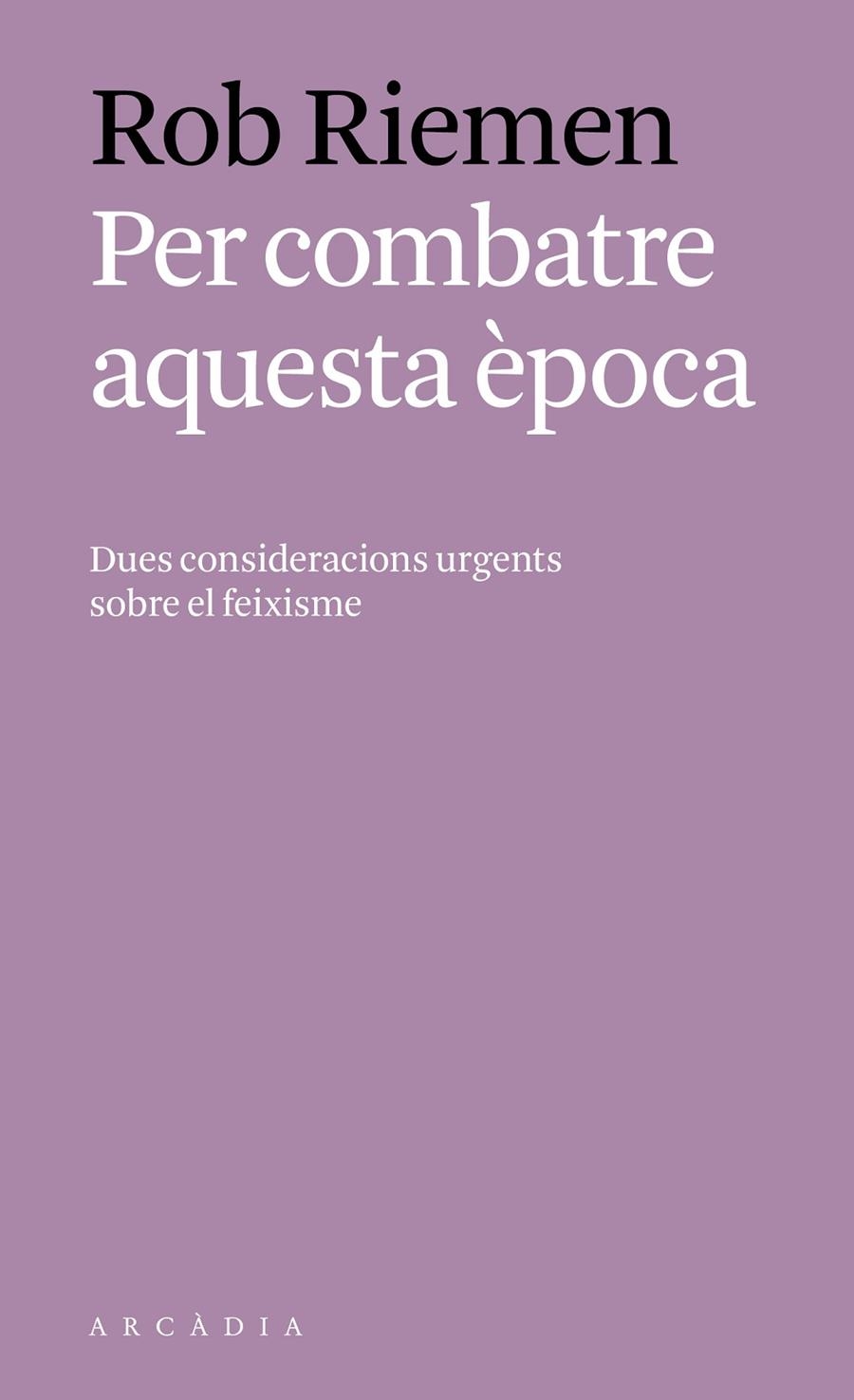 Per combatre aquesta època | 9788494717451 | Riemen, Rob | Llibres.cat | Llibreria online en català | La Impossible Llibreters Barcelona