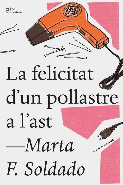 La felicitat d'un pollastre a l'ast | 9788494782923 | Fernández Soldado, Marta | Llibres.cat | Llibreria online en català | La Impossible Llibreters Barcelona