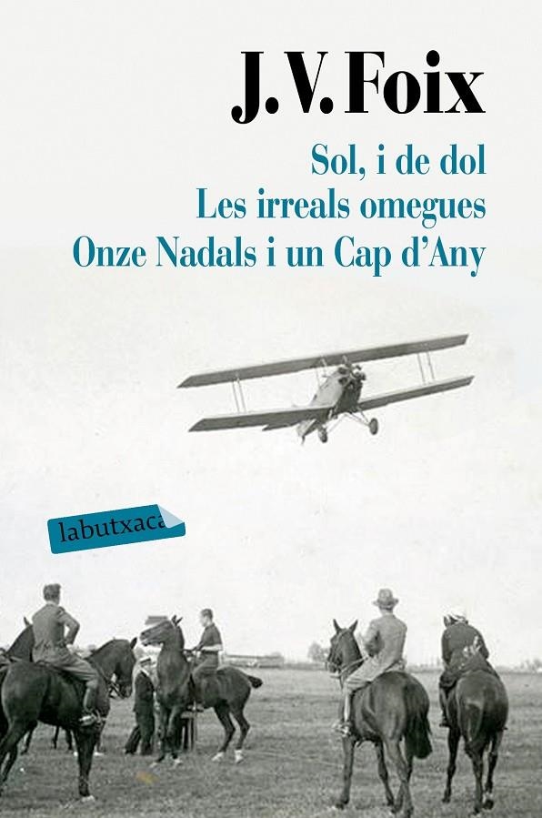 Sol, i de dol. Les irreals omegues. Onze Nadals i un Cap d'Any | 9788417031626 | Foix i Mas, J. V. | Llibres.cat | Llibreria online en català | La Impossible Llibreters Barcelona