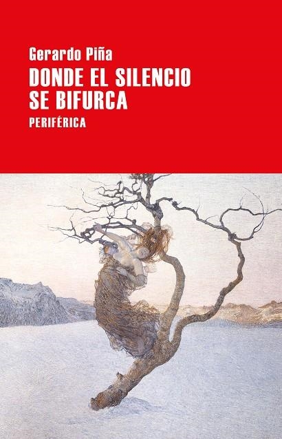 DONDE EL SILENCIO SE BIFURCA | 9788416291601 | PIÑA, GERARDO | Llibres.cat | Llibreria online en català | La Impossible Llibreters Barcelona