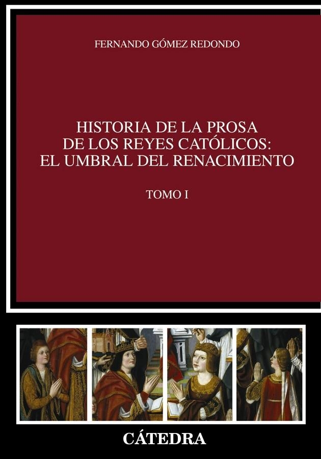 Historia de la prosa de los Reyes Católicos: el umbral del Renacimiento. Tomo I | 9788437630489 | Gómez Redondo, Fernando | Llibres.cat | Llibreria online en català | La Impossible Llibreters Barcelona