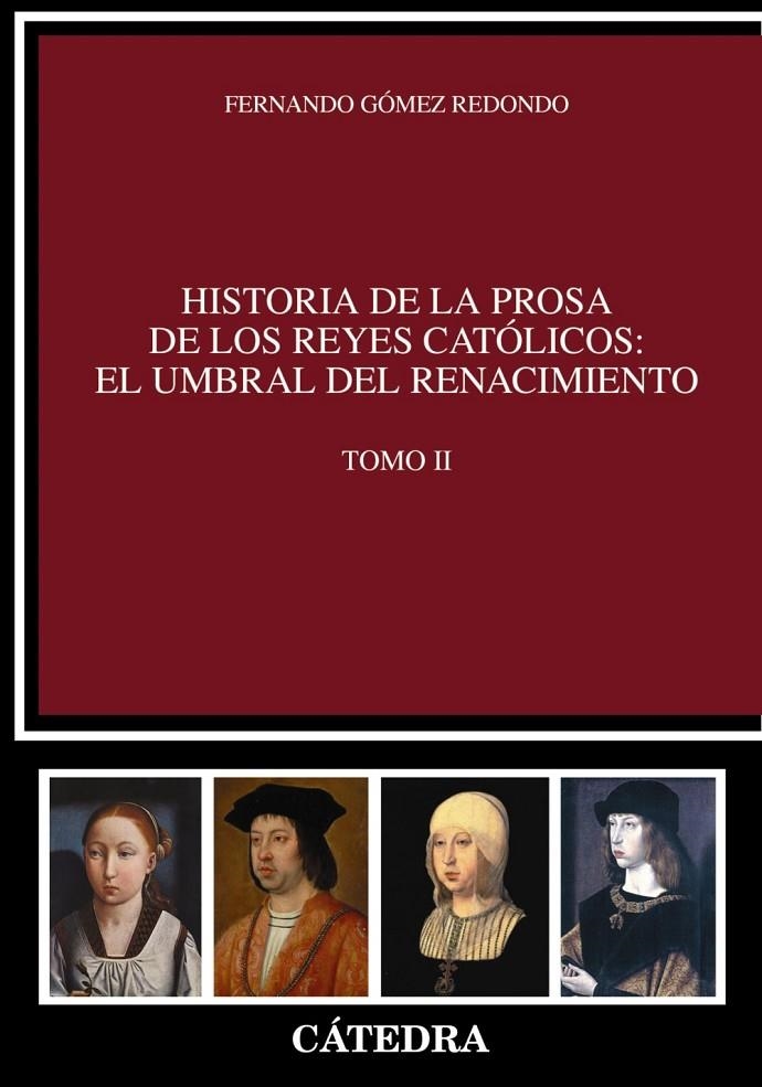 Historia de la prosa de los Reyes Católicos: el umbral del Renacimiento. Tomo II | 9788437630496 | Gómez Redondo, Fernando | Llibres.cat | Llibreria online en català | La Impossible Llibreters Barcelona