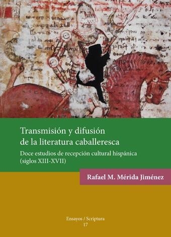 Transmisión y difusión de la literatura caballeresca. | 9788484095736 | Mérida Jiménez, Rafael M. | Llibres.cat | Llibreria online en català | La Impossible Llibreters Barcelona