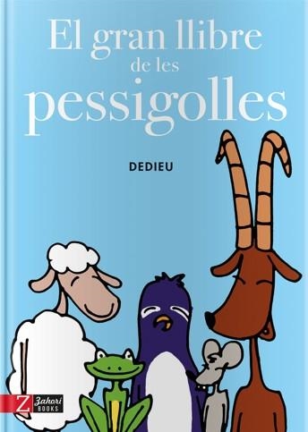 GRAN LLIBRE DE LES PESSIGOLLES, EL | 9788494713514 |  DEDIEU, THIERRY | Llibres.cat | Llibreria online en català | La Impossible Llibreters Barcelona