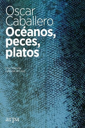 Océanos, peces, platos | 9788416601639 | Caballero Vidiri, Oscar | Llibres.cat | Llibreria online en català | La Impossible Llibreters Barcelona