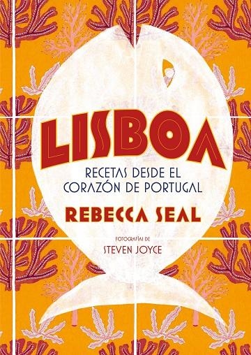 Lisboa. Recetas desde el corazón de Portugal | 9788416890545 | Seal, Rebecca/Joyce, Steven | Llibres.cat | Llibreria online en català | La Impossible Llibreters Barcelona